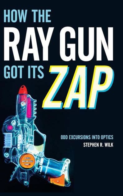 how the ray gun got its zap odd excursions into optics Doc
